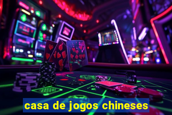 casa de jogos chineses